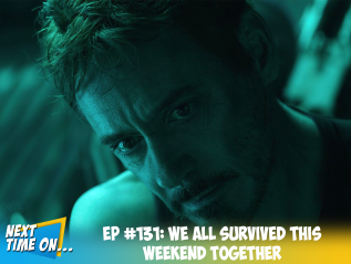 EP #131: We All Survived This Weekend Together