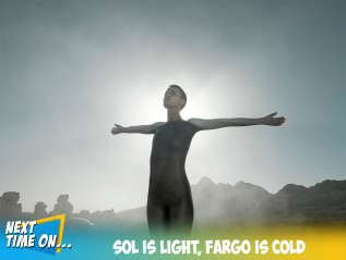 Sol is Light, Fargo is Cold
